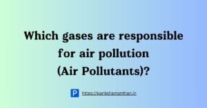 Which gases are responsible for air pollution (Air Pollutants)